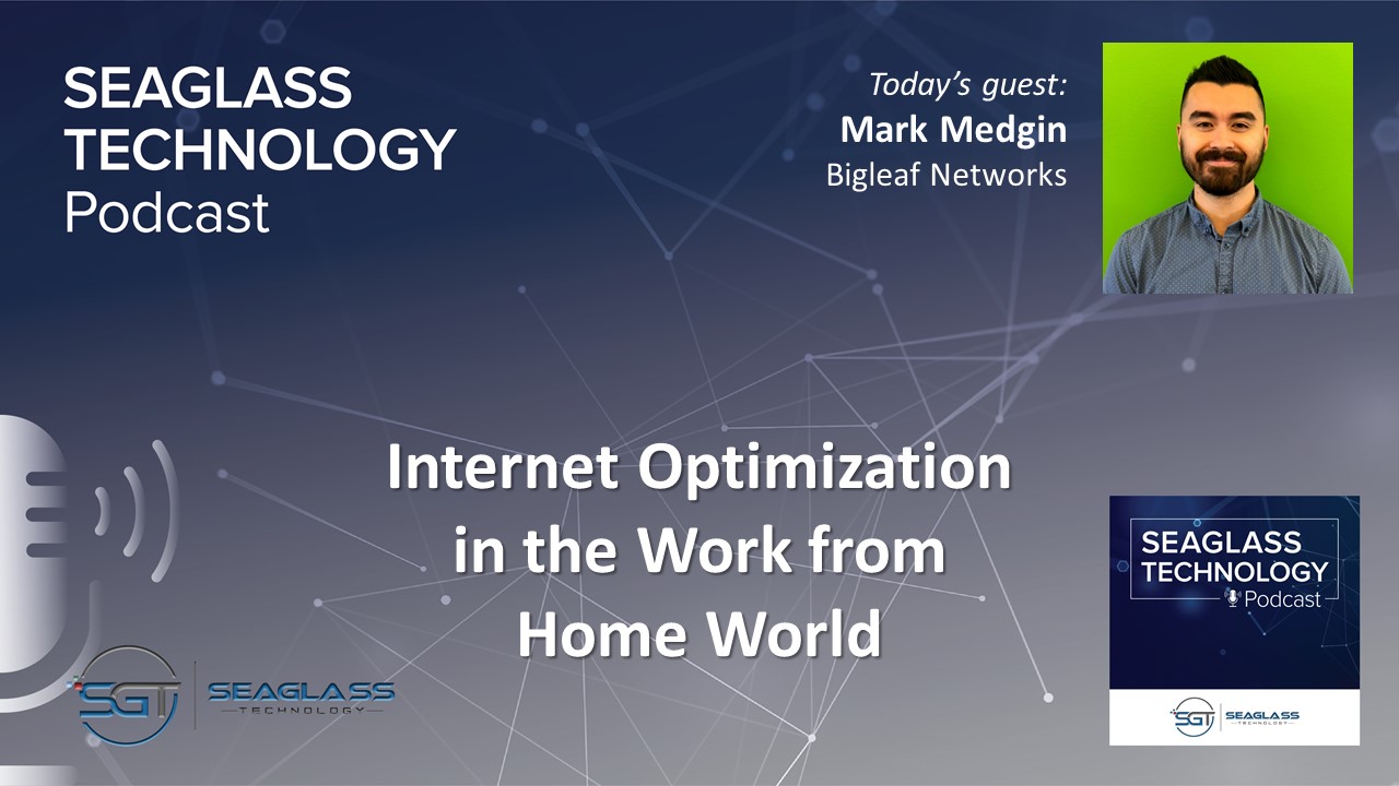Podcast – Internet Optimization in the Work From Home World