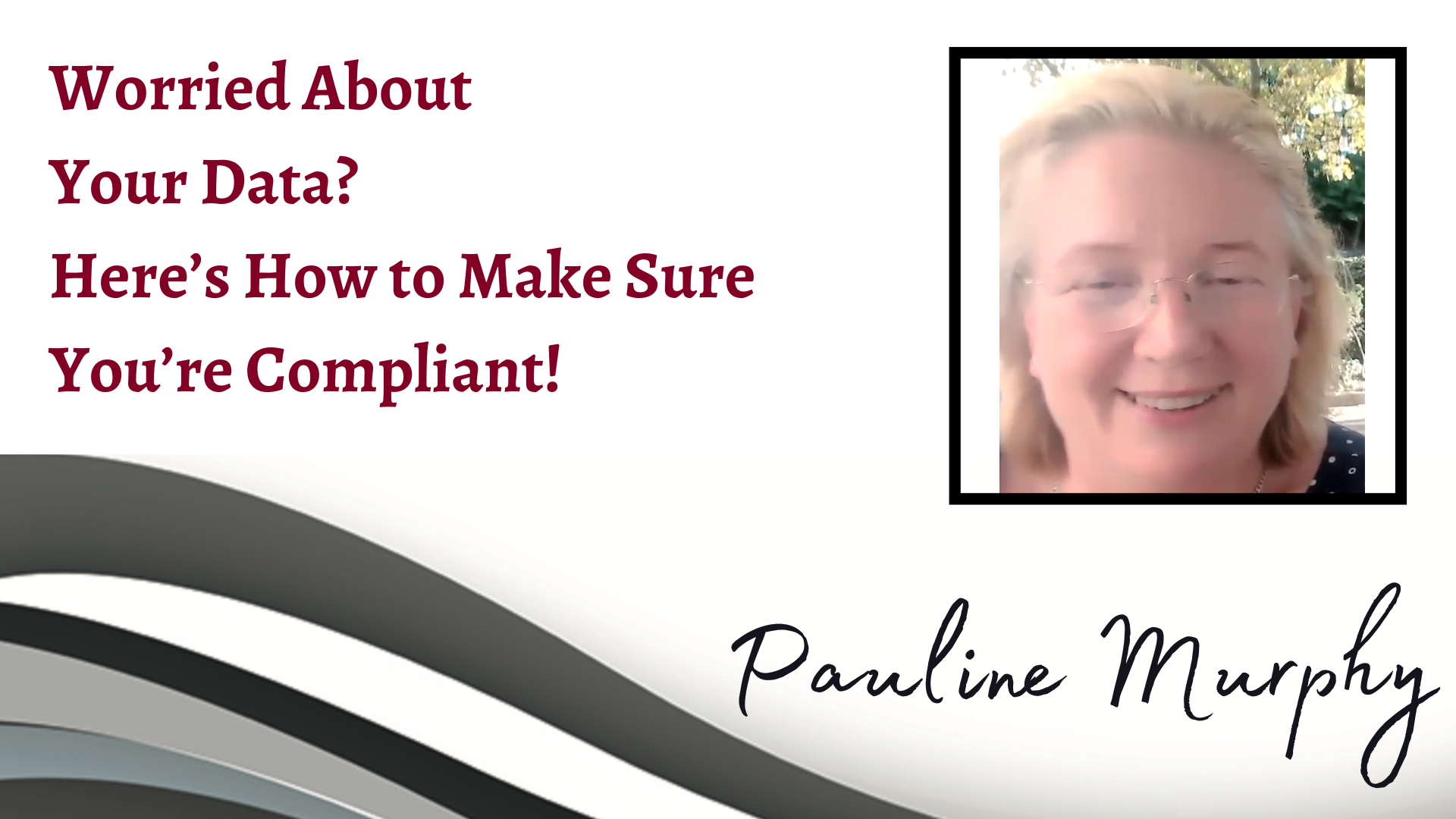 Podcast – Worried About Your Data?  Here’s How to Make Sure You’re Compliant!