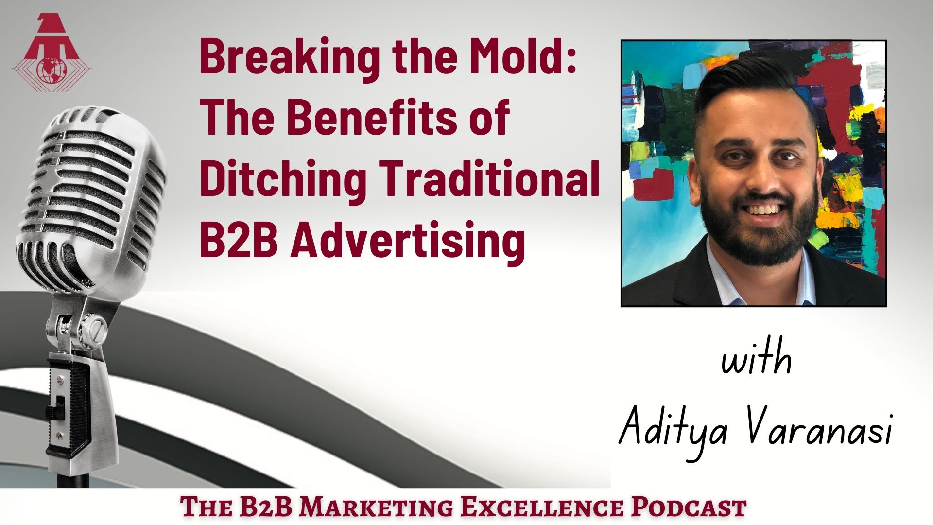 Podcast – Breaking the Mold: The Benefits of Ditching Traditional B2B Advertising
