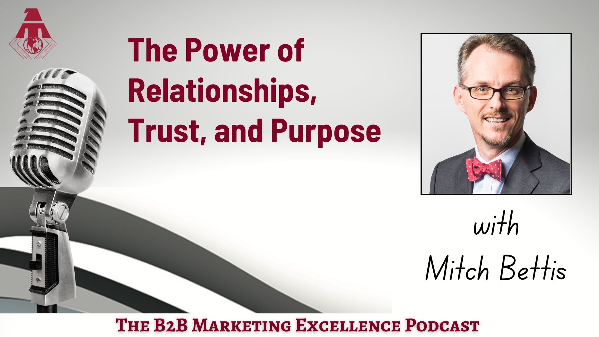 Podcast – The Power of Relationships, Trust, and Purpose