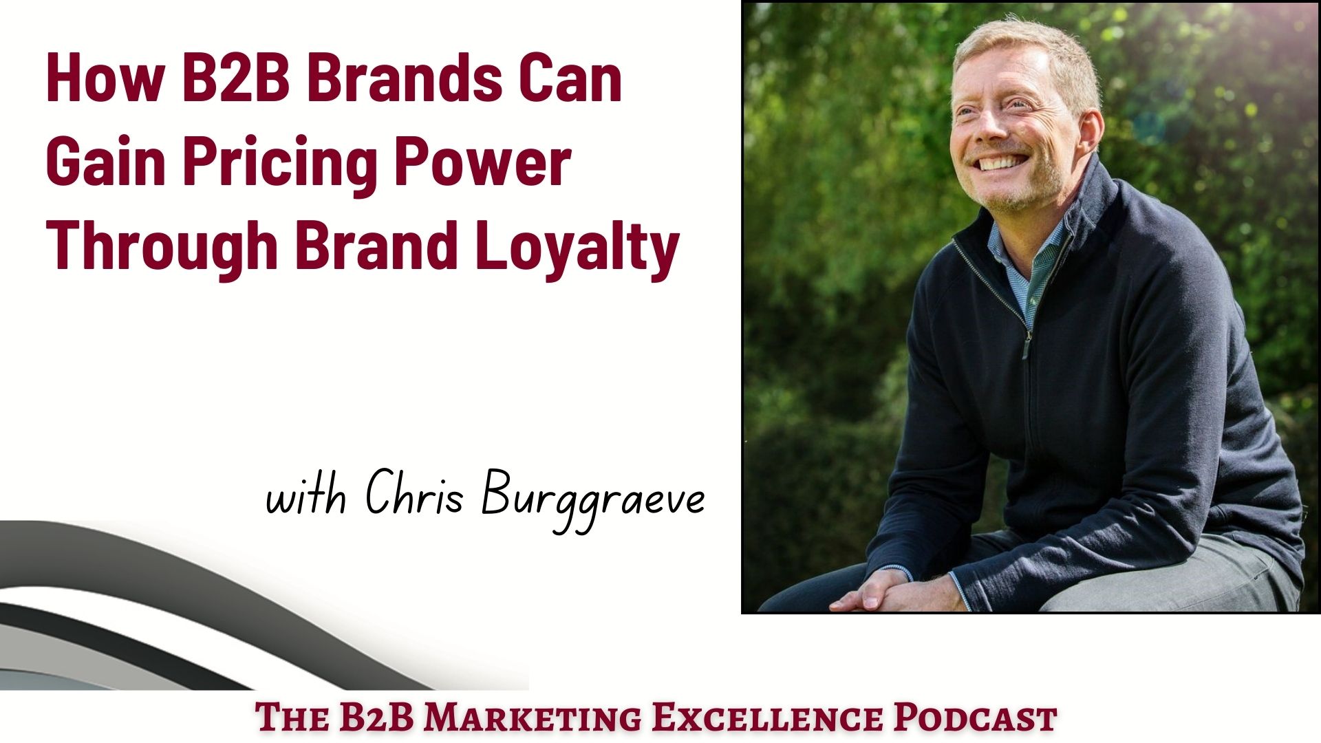 Podcast – How B2B Brands Can Gain Pricing Power Through Brand Loyalty