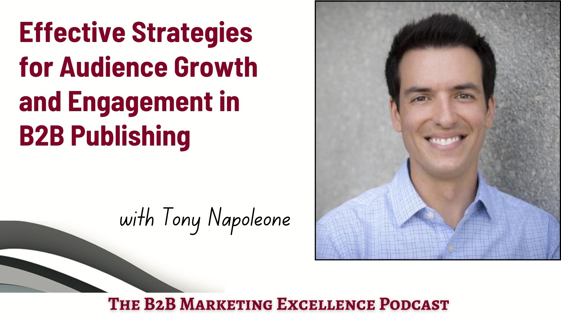 Podcast – Effective Strategies for Audience Growth and Engagement in B2B Publishing