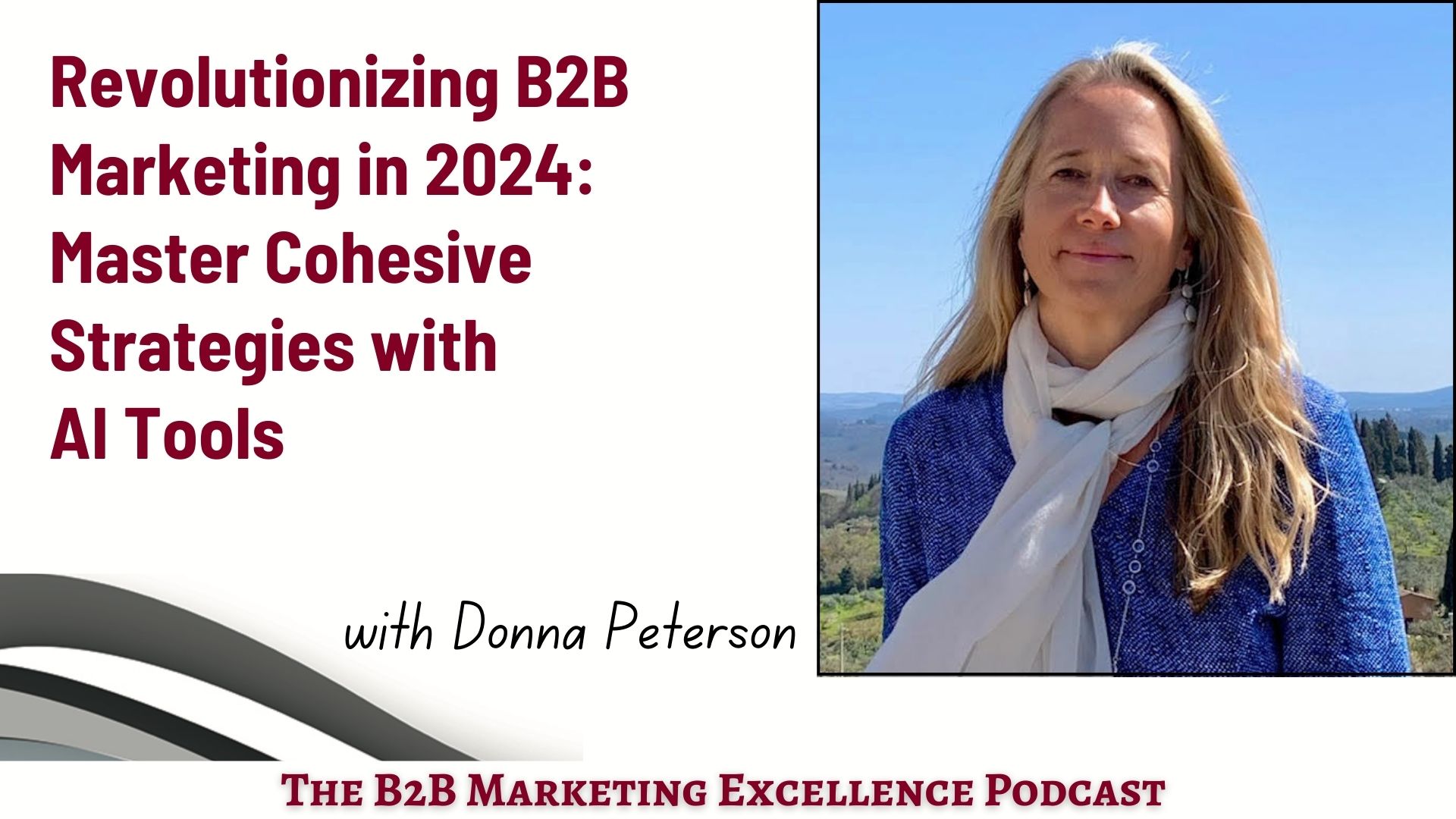 Podcast – Revolutionizing B2B Marketing in 2024 – Master Cohesive Strategies with AI Tools