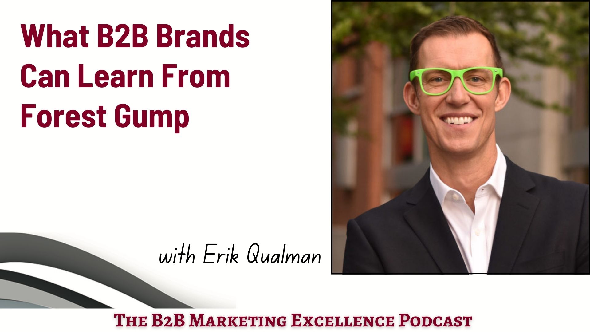 Podcast – What B2B Brands Can Learn From Forest Gump